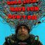 'Good Luck, Have Fun, Don't Die'