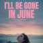 'I'll Be Gone in June'